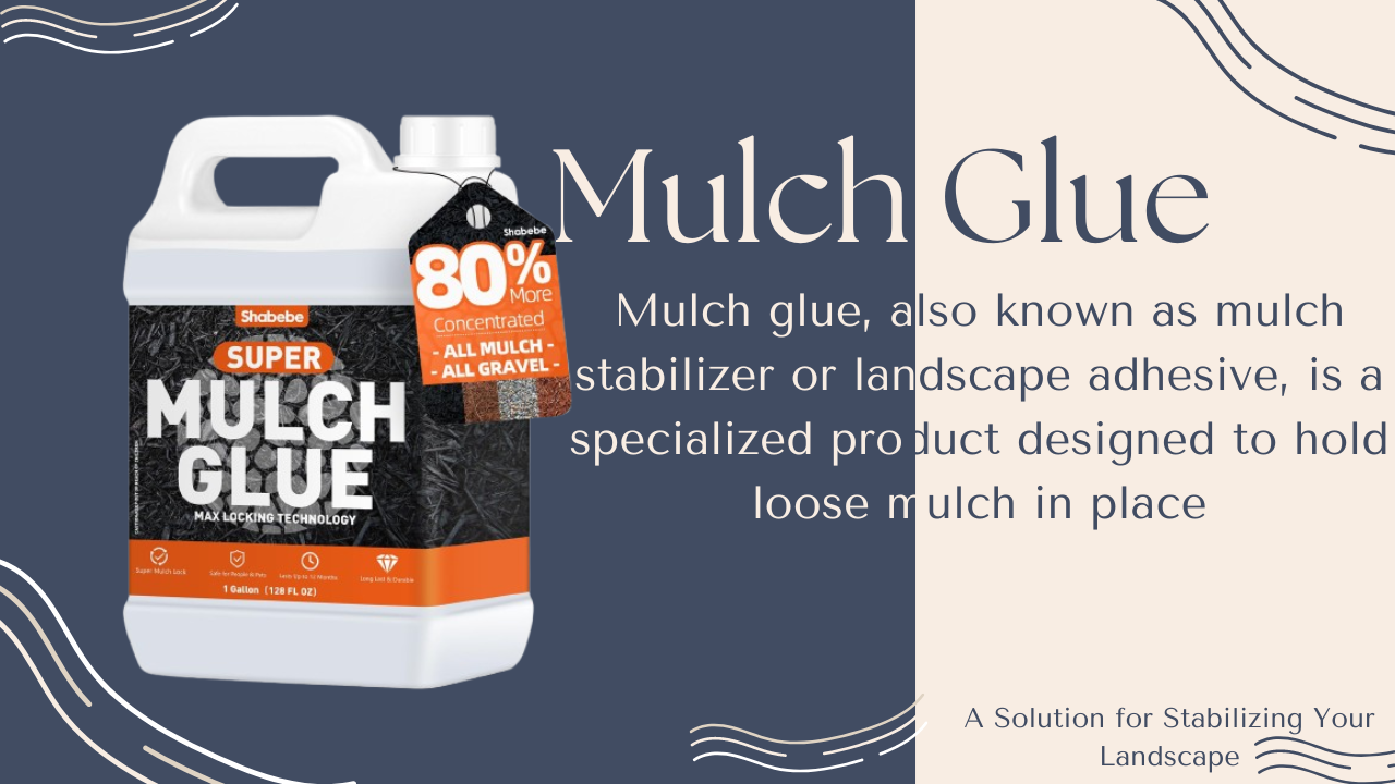 Mulch Glue is a Solution for Stabilizing Your Landscape