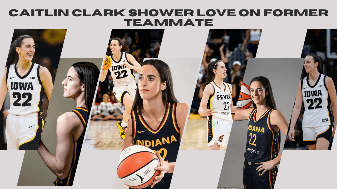 caitlin clark shower Love on Former Teammate