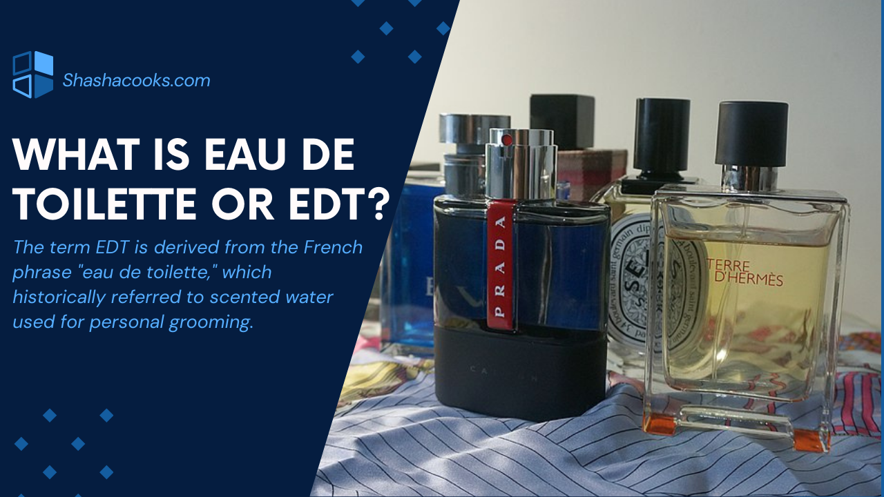 what is eau de toilette or EDT