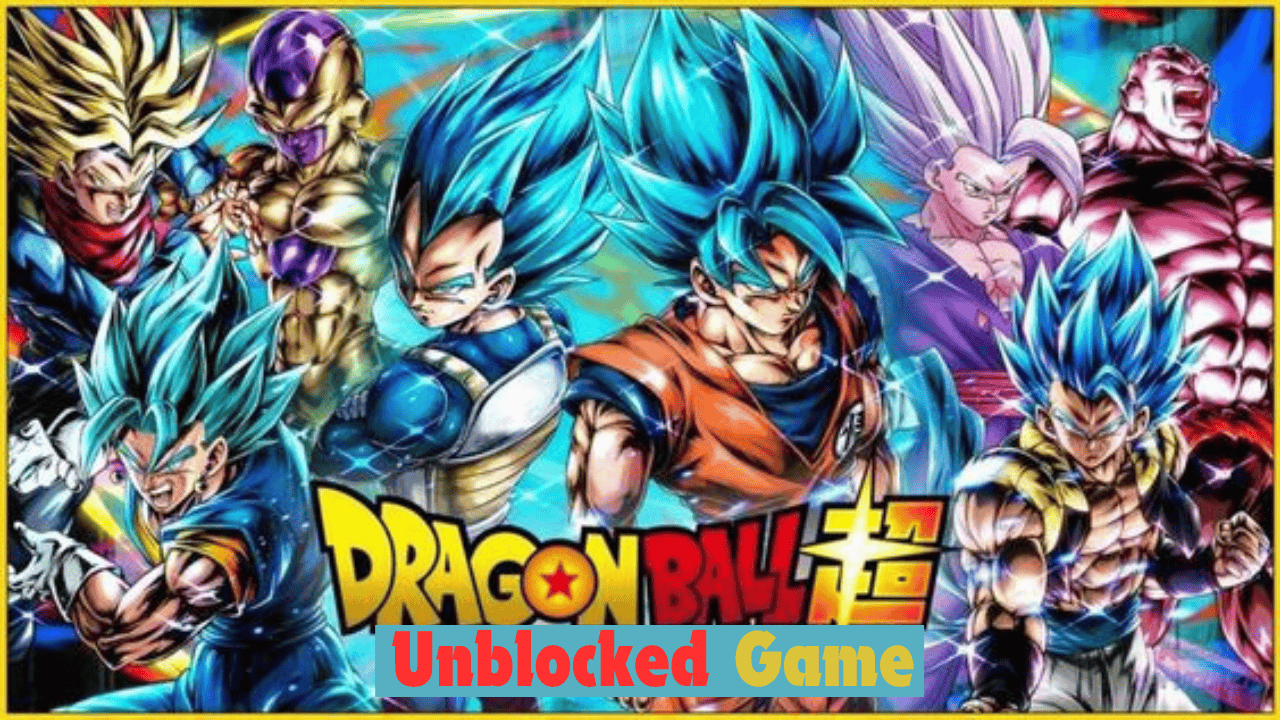 Dragon ball z Unblocked​ Game