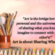 Art is about Sharing What You Know